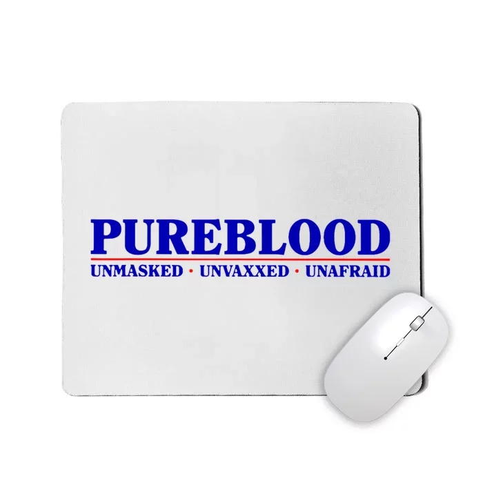 Pureblood Unmaked Unvaxxed Unafraid Mousepad