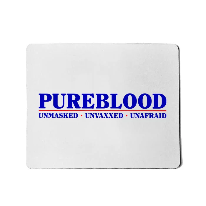 Pureblood Unmaked Unvaxxed Unafraid Mousepad