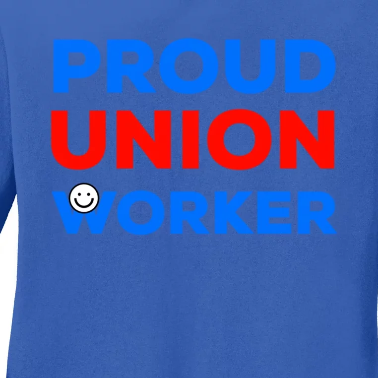 Proud Union Worker Gift Ladies Long Sleeve Shirt