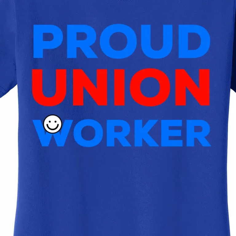 Proud Union Worker Gift Women's T-Shirt