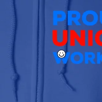 Proud Union Worker Gift Full Zip Hoodie