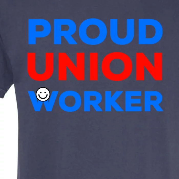 Proud Union Worker Gift Garment-Dyed Heavyweight T-Shirt