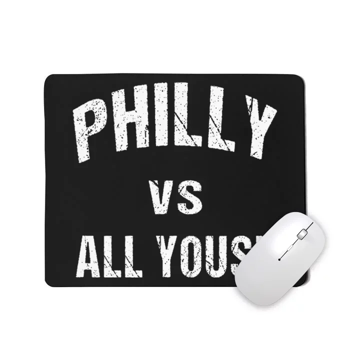 P.H.I.L.L.Y Vs All Youse Fun Philadelphians Meme Mousepad