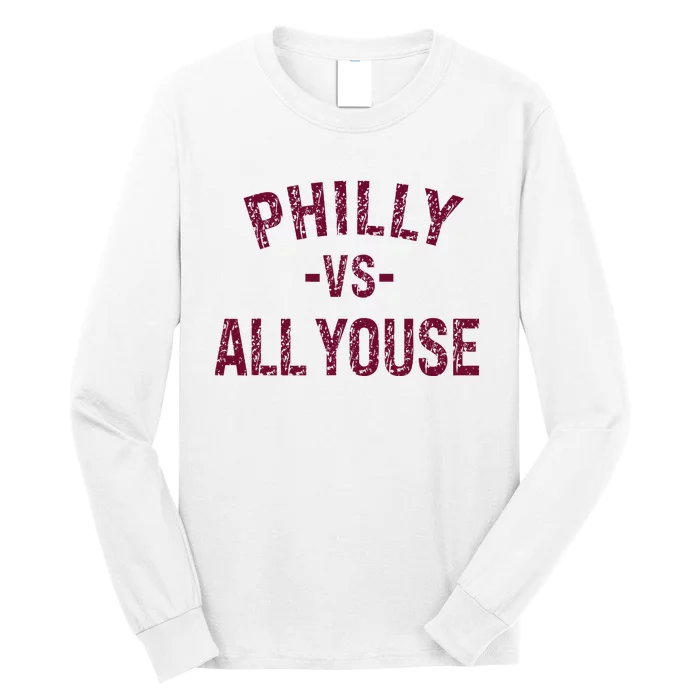 P.H.I.L.L.Y Vs All Youse Funny Vintage Philadelphia Fan Long Sleeve Shirt