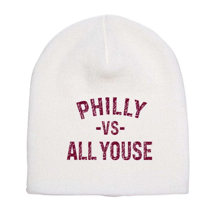 P.H.I.L.L.Y Vs All Youse Funny Vintage Philadelphia Fan Short Acrylic Beanie