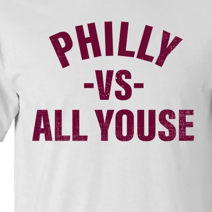 Philly Vs All Youse Funny Philadelphia Slang Retro Pullover Hoodie Tall T-Shirt