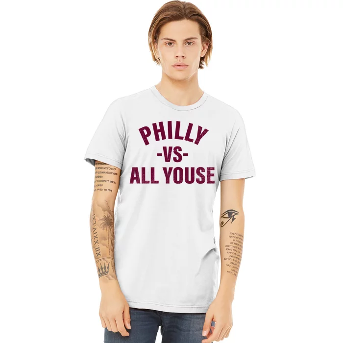 Philly Vs All Youse Funny Philadelphia Slang Retro Pullover Hoodie Premium T-Shirt