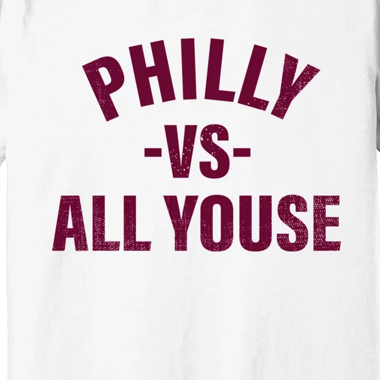 Philly Vs All Youse Funny Philadelphia Slang Retro Pullover Hoodie Premium T-Shirt