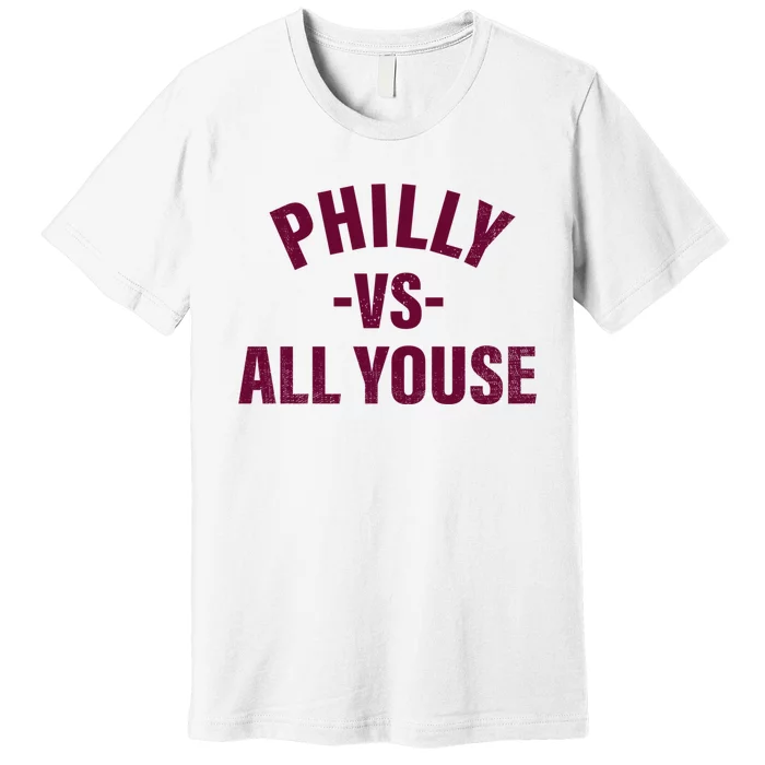 Philly Vs All Youse Funny Philadelphia Slang Retro Pullover Hoodie Premium T-Shirt