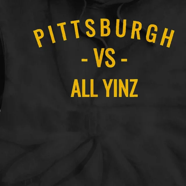 Pittsburgh V.S All Yinz Tie Dye Hoodie