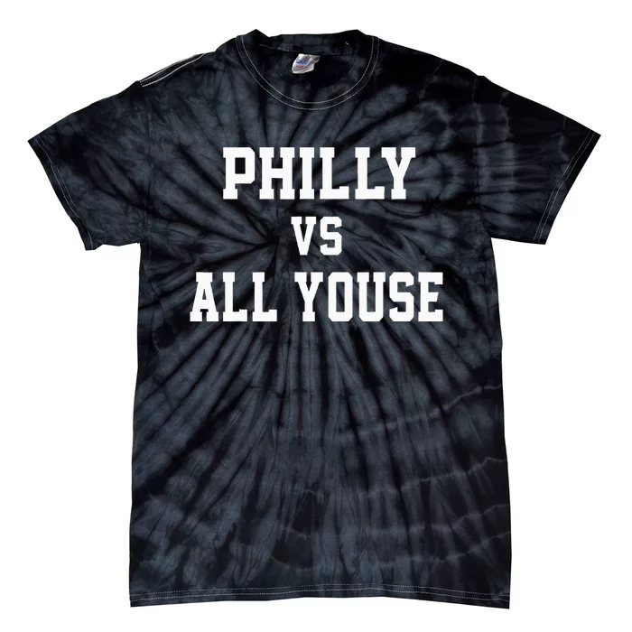 P.H.I.L.Ly Vs All Youse Slang For Philadelphia Fan Tie-Dye T-Shirt