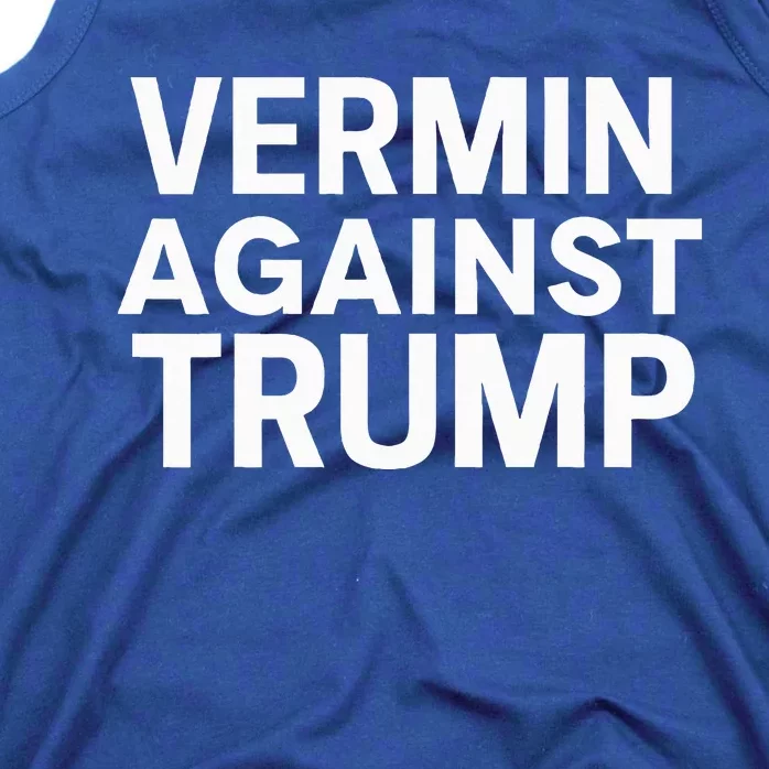 Proud Vermin Anti Trump Quote Tank Top