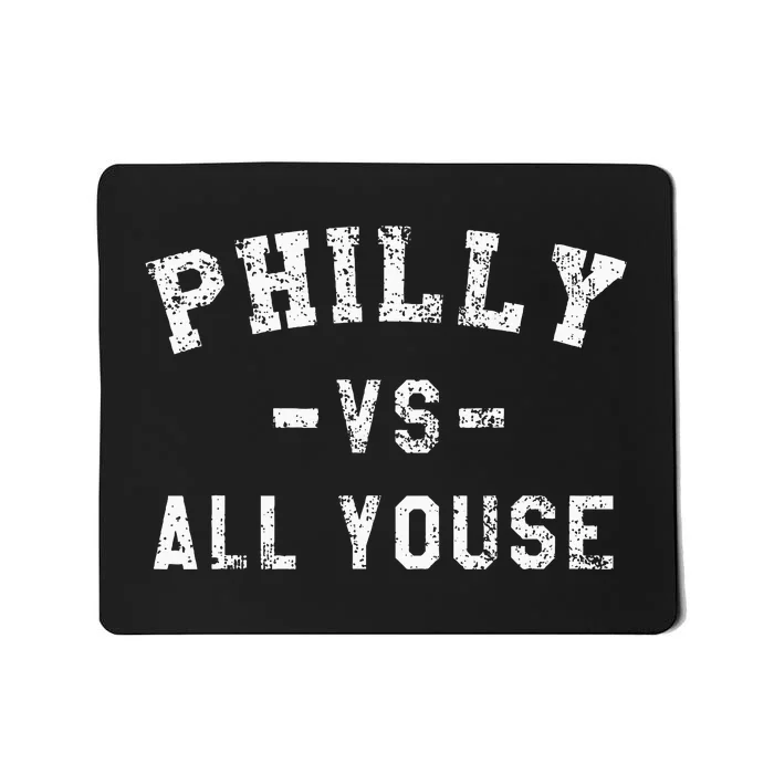 P.H.I.L.L.Y Vs All Youse Funny Philadelphia Slang Mousepad