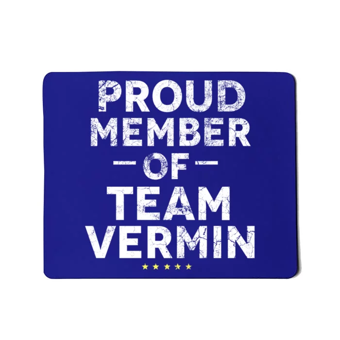 Proud Vermin Anti Trump Quote Mousepad