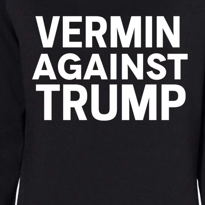 Proud Vermin Anti Trump Quote Womens California Wash Sweatshirt