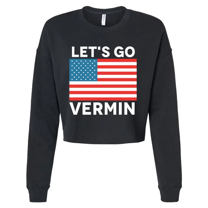 Proud Vermin Anti Trump Quote Lets Go Vermin Cropped Pullover Crew