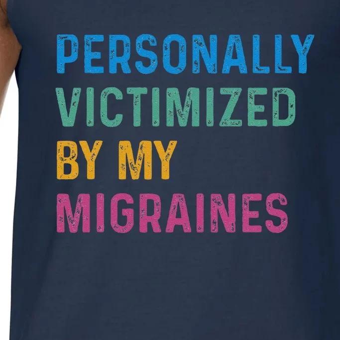 Personally Victimized By My Migraines Autoimmune Warriors Comfort Colors® Tank Top