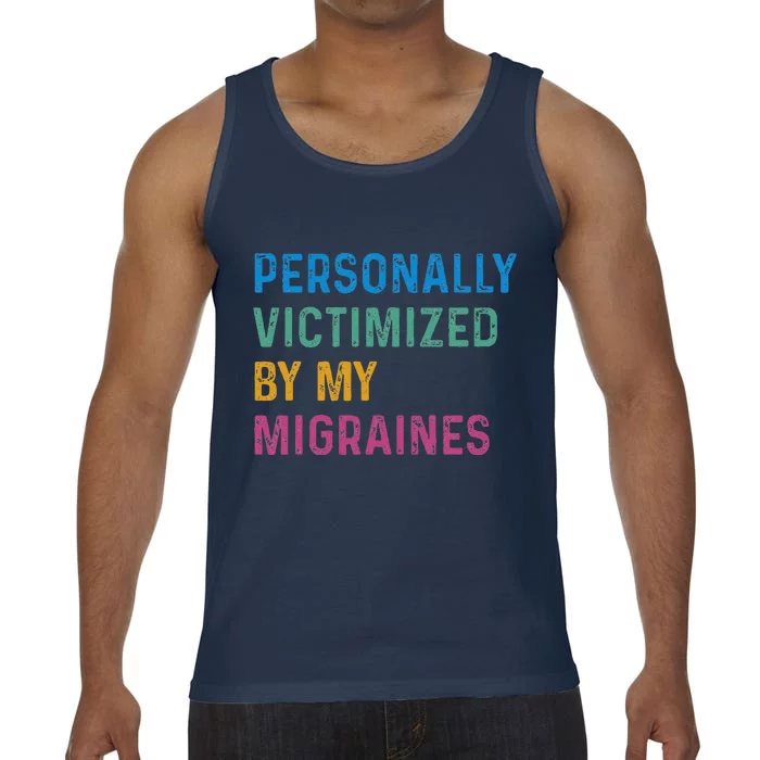 Personally Victimized By My Migraines Autoimmune Warriors Comfort Colors® Tank Top