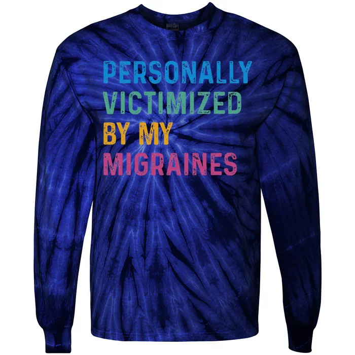 Personally Victimized By My Migraines Autoimmune Warriors Tie-Dye Long Sleeve Shirt