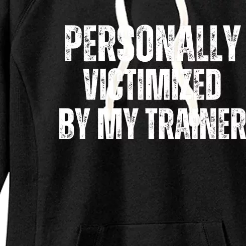 Personally Victimized By My Trainer Women's Fleece Hoodie