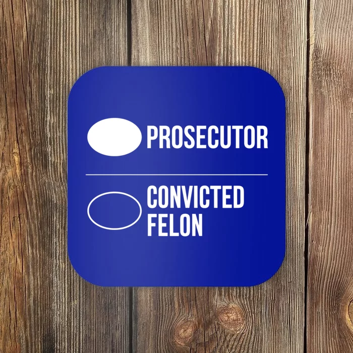 Prosecutor Vs Convicted Felon Pro Kamala 2024 Anti Trump Gift Coaster