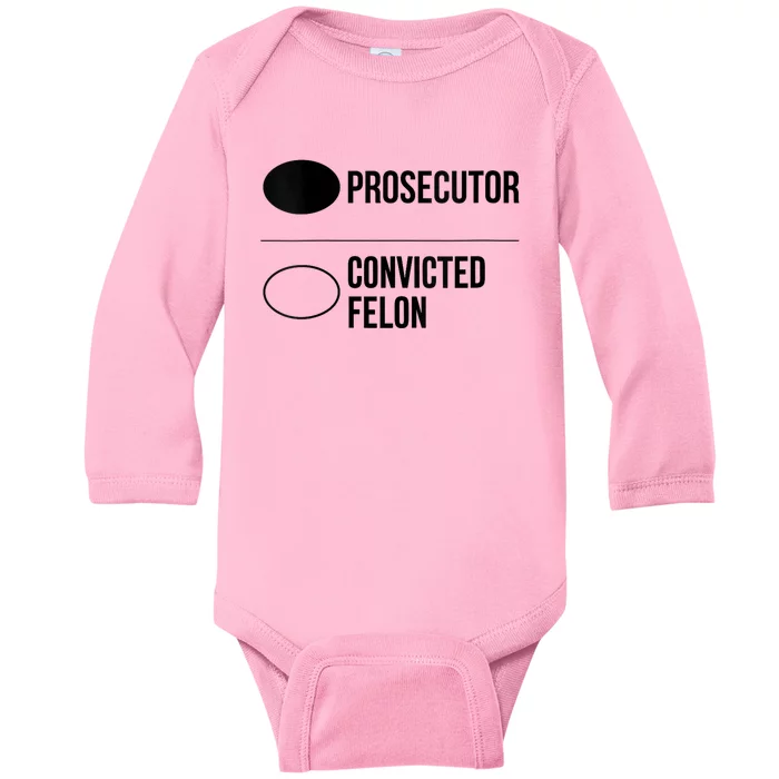 Prosecutor Vs Convicted Felon Pro Kamala 2024 Anti Trump Baby Long Sleeve Bodysuit