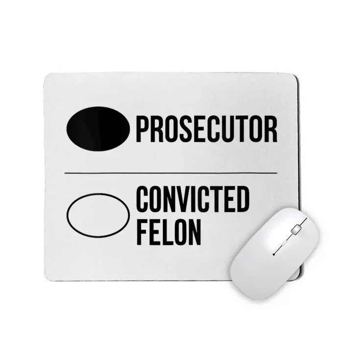 Prosecutor Vs Convicted Felon Pro Kamala 2024 Anti Trump Mousepad