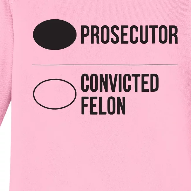 Prosecutor Vs Convicted Felon Pro Kamala 2024 Anti Trump Baby Long Sleeve Bodysuit