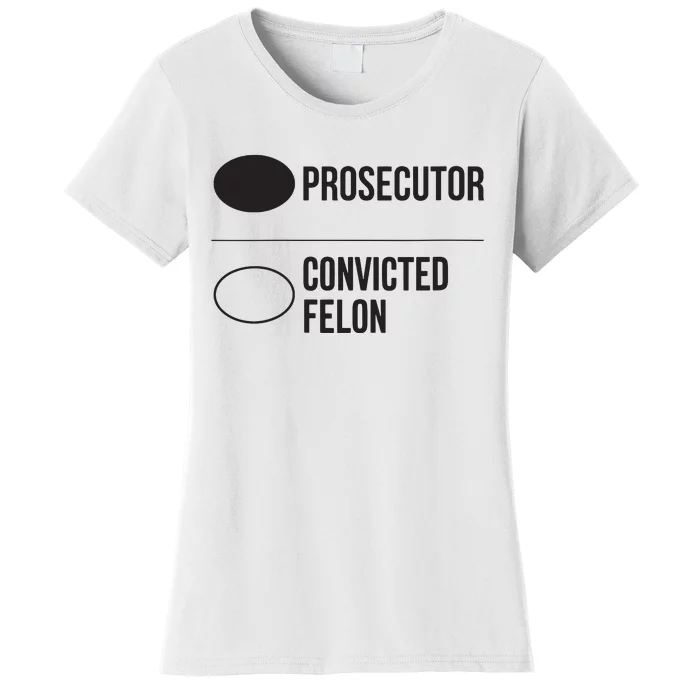 Prosecutor Vs Convicted Felon Pro Kamala 2024 Anti Trump Women's T-Shirt