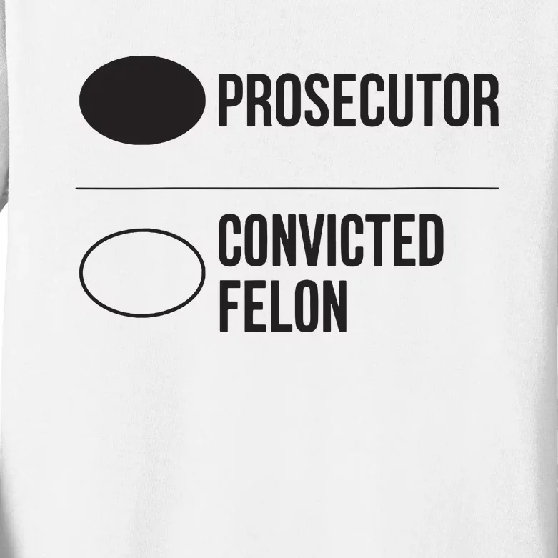 Prosecutor Vs Convicted Felon Pro Kamala 2024 Anti Trump Kids Long Sleeve Shirt