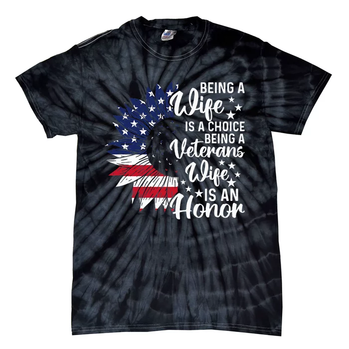 Patriotic Veterans Day Being A Veterans Wife Is An Honor Tie-Dye T-Shirt