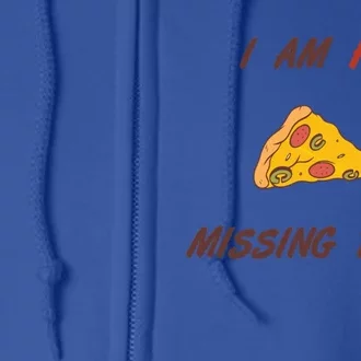 Pizza Valentines Day Wife Partner Missing Piece Gift Great Gift Full Zip Hoodie