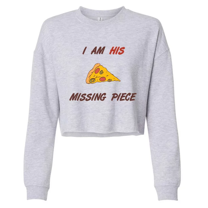 Pizza Valentines Day Wife Partner Missing Piece Gift Great Gift Cropped Pullover Crew