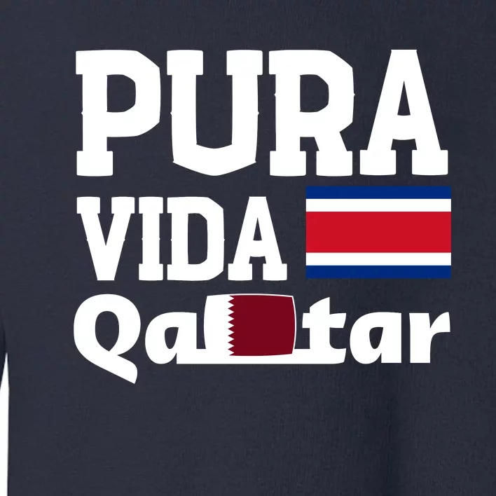 Pura Vida En Qatar 22 Costa Rica Toddler Sweatshirt