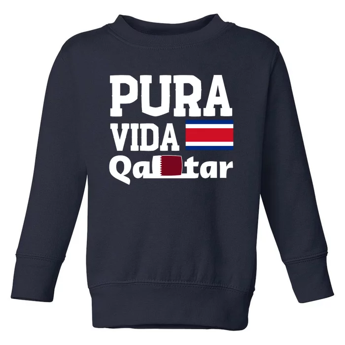 Pura Vida En Qatar 22 Costa Rica Toddler Sweatshirt