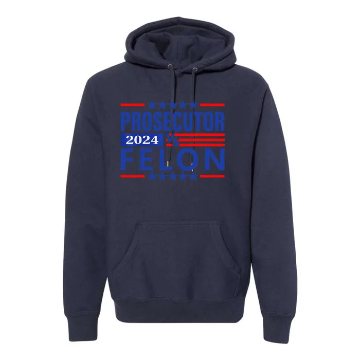 Prosecutor Vs Felon Prosecutor Vs Felon 2024 Premium Hoodie