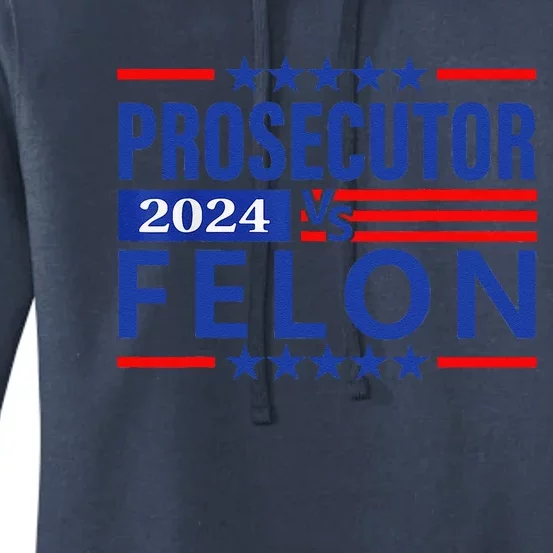 Prosecutor Vs Felon Prosecutor Vs Felon 2024 Women's Pullover Hoodie