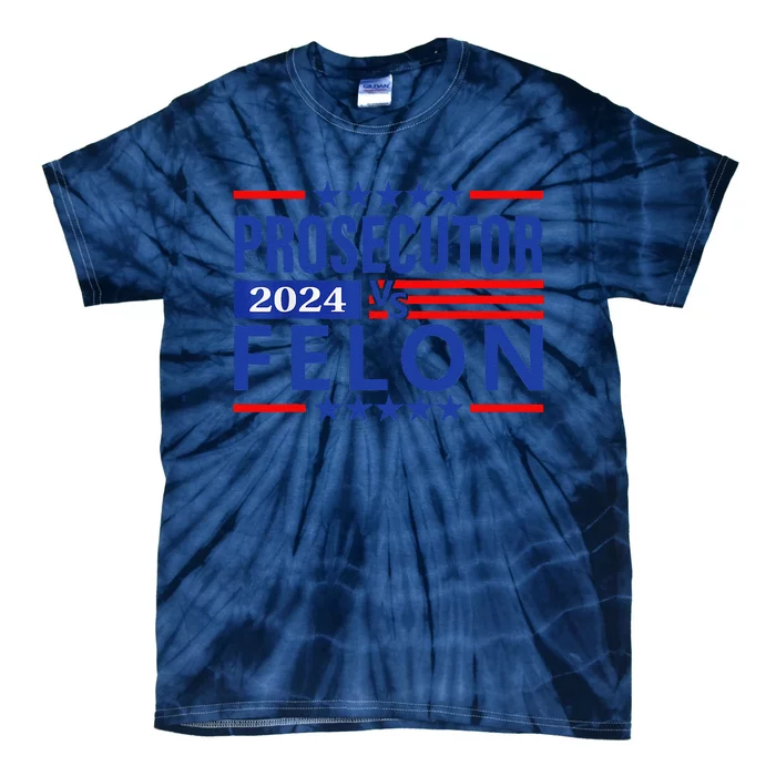 Prosecutor Vs Felon Prosecutor Vs Felon 2024 Tie-Dye T-Shirt