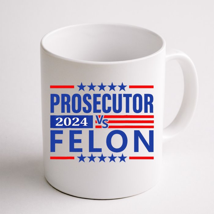 Prosecutor Vs Felon Prosecutor Vs Felon 2024 Front & Back Coffee Mug