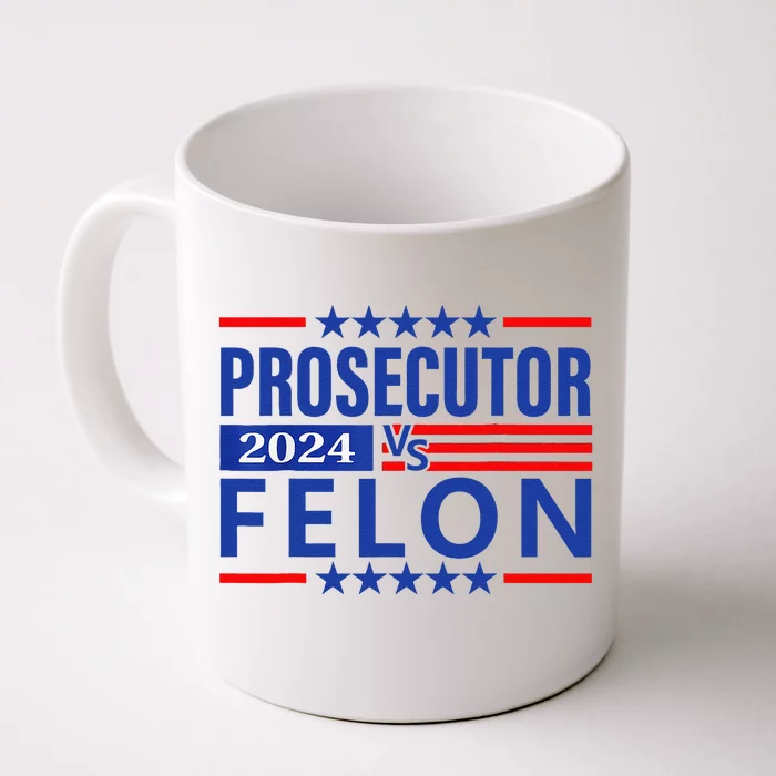 Prosecutor Vs Felon Prosecutor Vs Felon 2024 Front & Back Coffee Mug