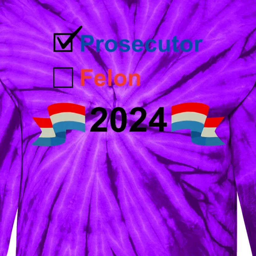 Prosecutor Vs Felon 2024 Tie-Dye Long Sleeve Shirt