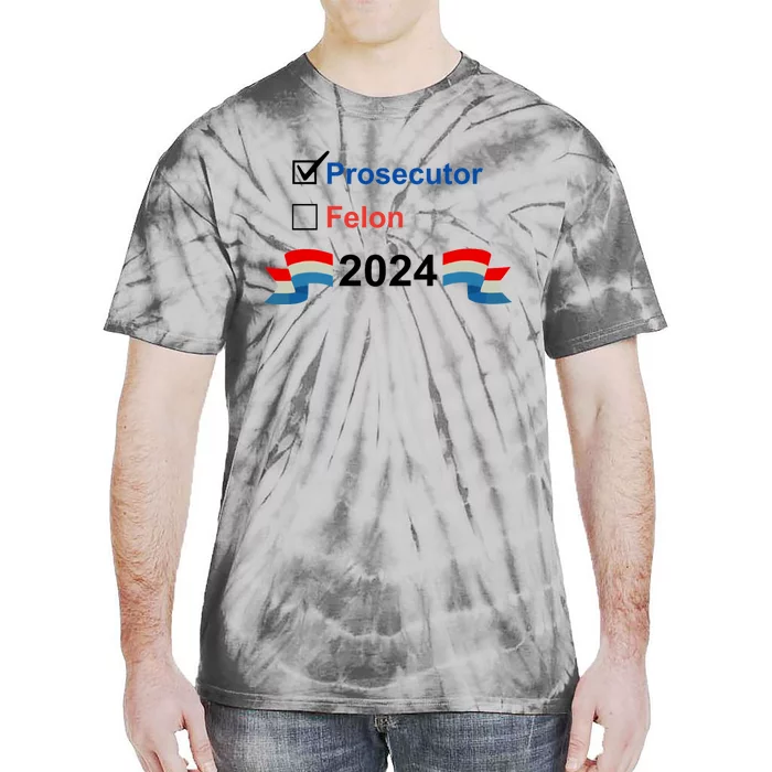 Prosecutor Vs Felon 2024 Tie-Dye T-Shirt