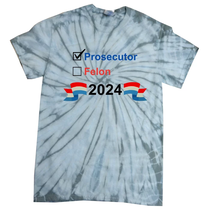 Prosecutor Vs Felon 2024 Tie-Dye T-Shirt