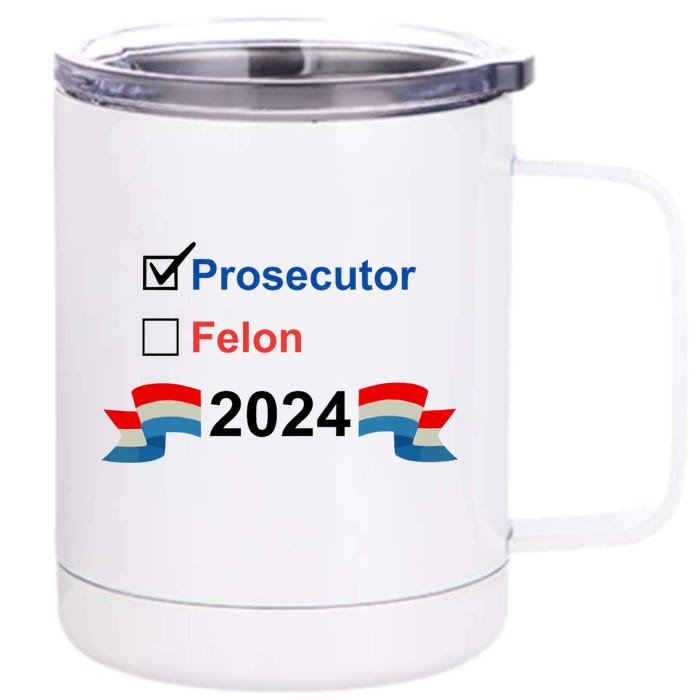 Prosecutor Vs Felon 2024 Front & Back 12oz Stainless Steel Tumbler Cup