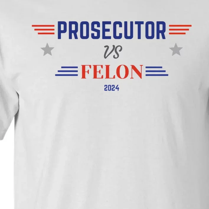 Prosecutor Vs Felon 2024 Tall T-Shirt