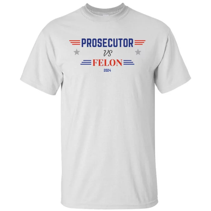 Prosecutor Vs Felon 2024 Tall T-Shirt