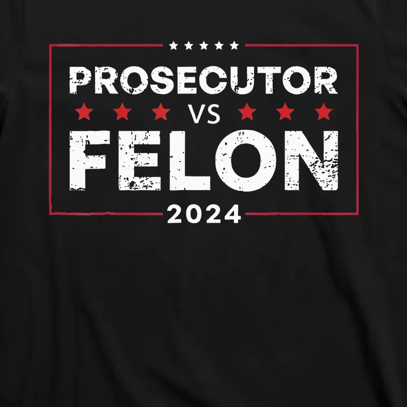 Prosecutor Vs Felon 2024 T-Shirt