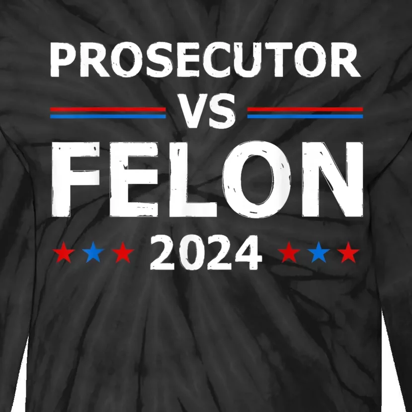 Prosecutor Vs Felon 2024 Tie-Dye Long Sleeve Shirt