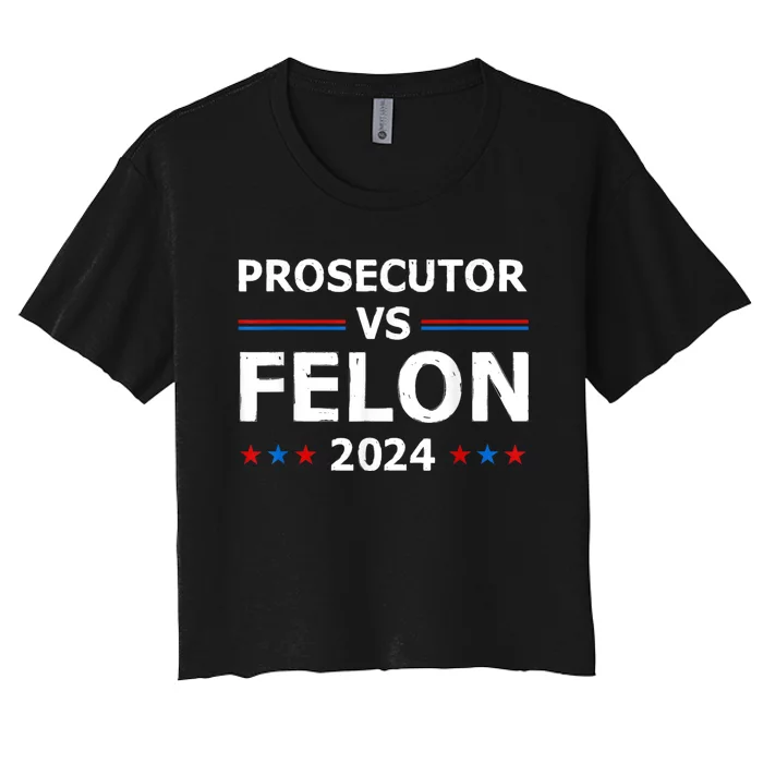 Prosecutor Vs Felon 2024 Women's Crop Top Tee