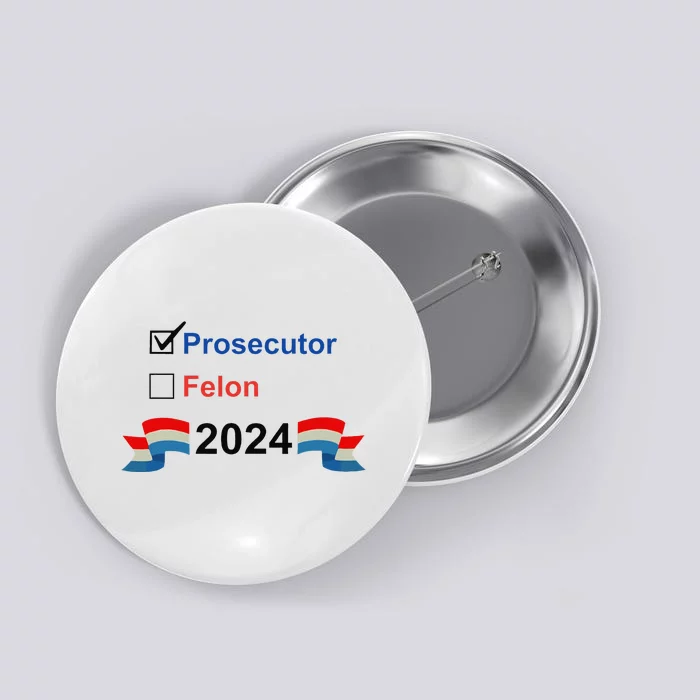 Prosecutor Vs Felon 2024 Button